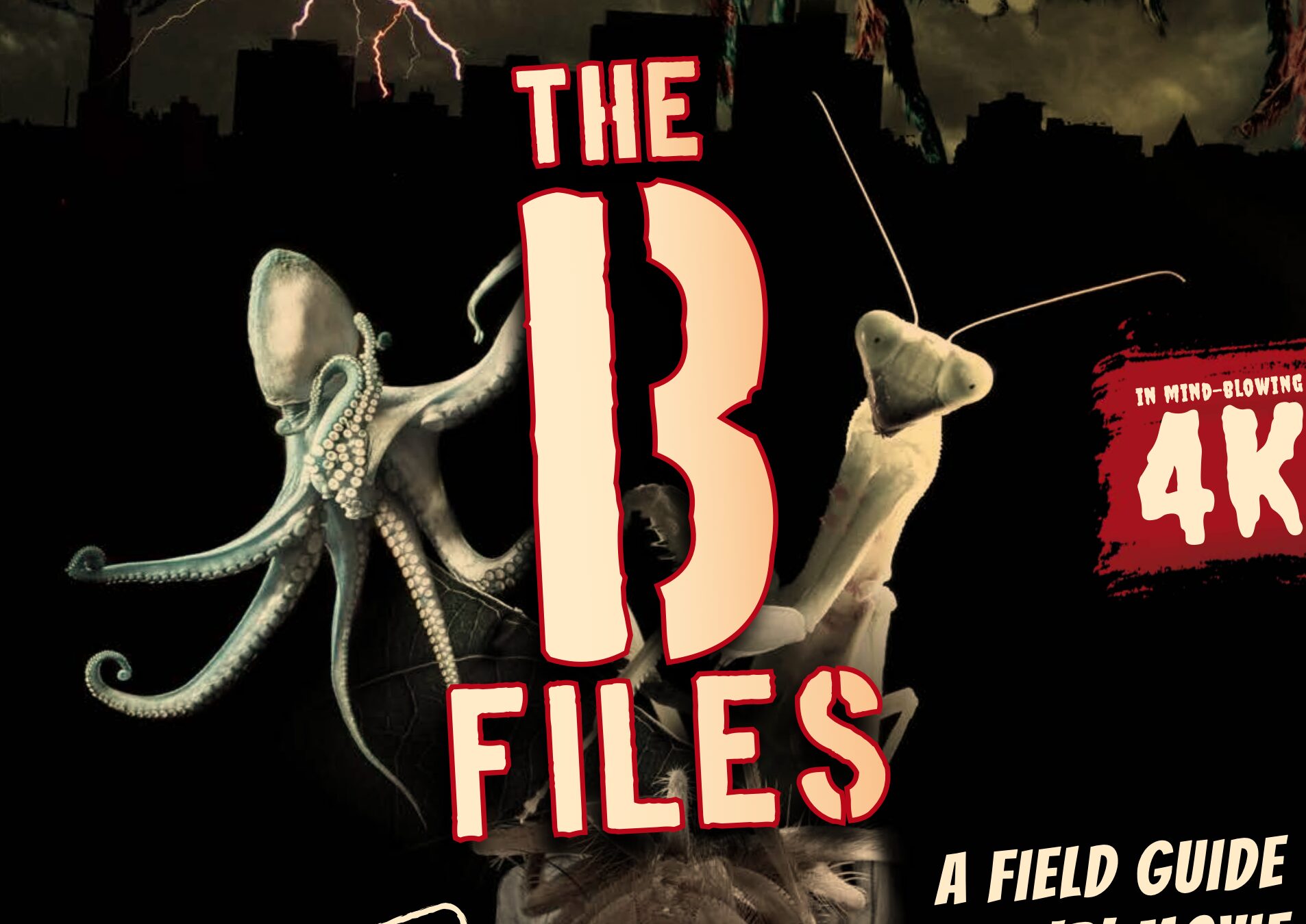 Poster titled *The B Files: Series* features an octopus and a mantis in a dramatic stance against a stormy sky lit by lightning. The text highlights 4K quality and includes *A Field Guide*.